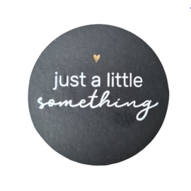 10x Sticker "Just a little something"