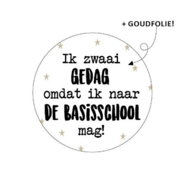 10x Sticker " Ik zwaai gedag omdat ik naar de basisschool mag ! "