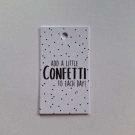 3x Cadeaulabel " Add a little Confetti to each day! "