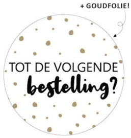 20 stickers " tot de volgende bestelling "