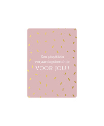 3 x Mini kaartje A7 ' Een Piepklein verjaardagsberichtje VOOR JOU'