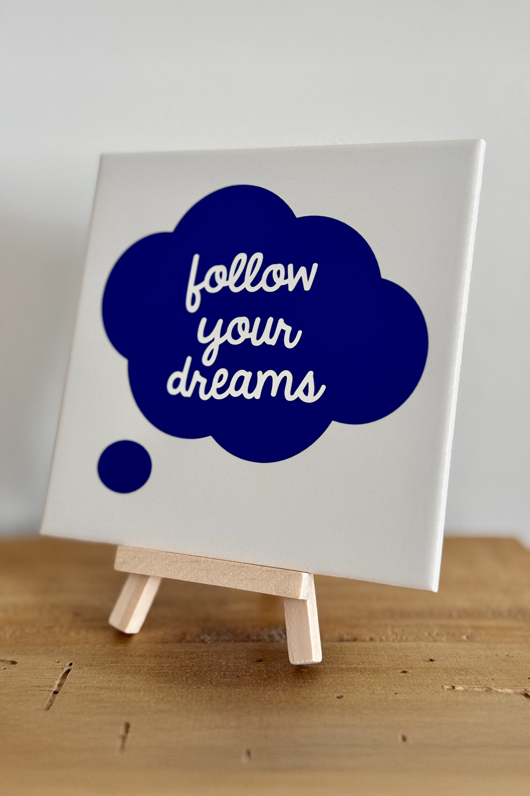 Tegeltje Follow your dreams