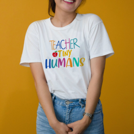 T-shirt 'teacher of tiny humans'