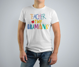 T-shirt 'teacher of tiny humans'