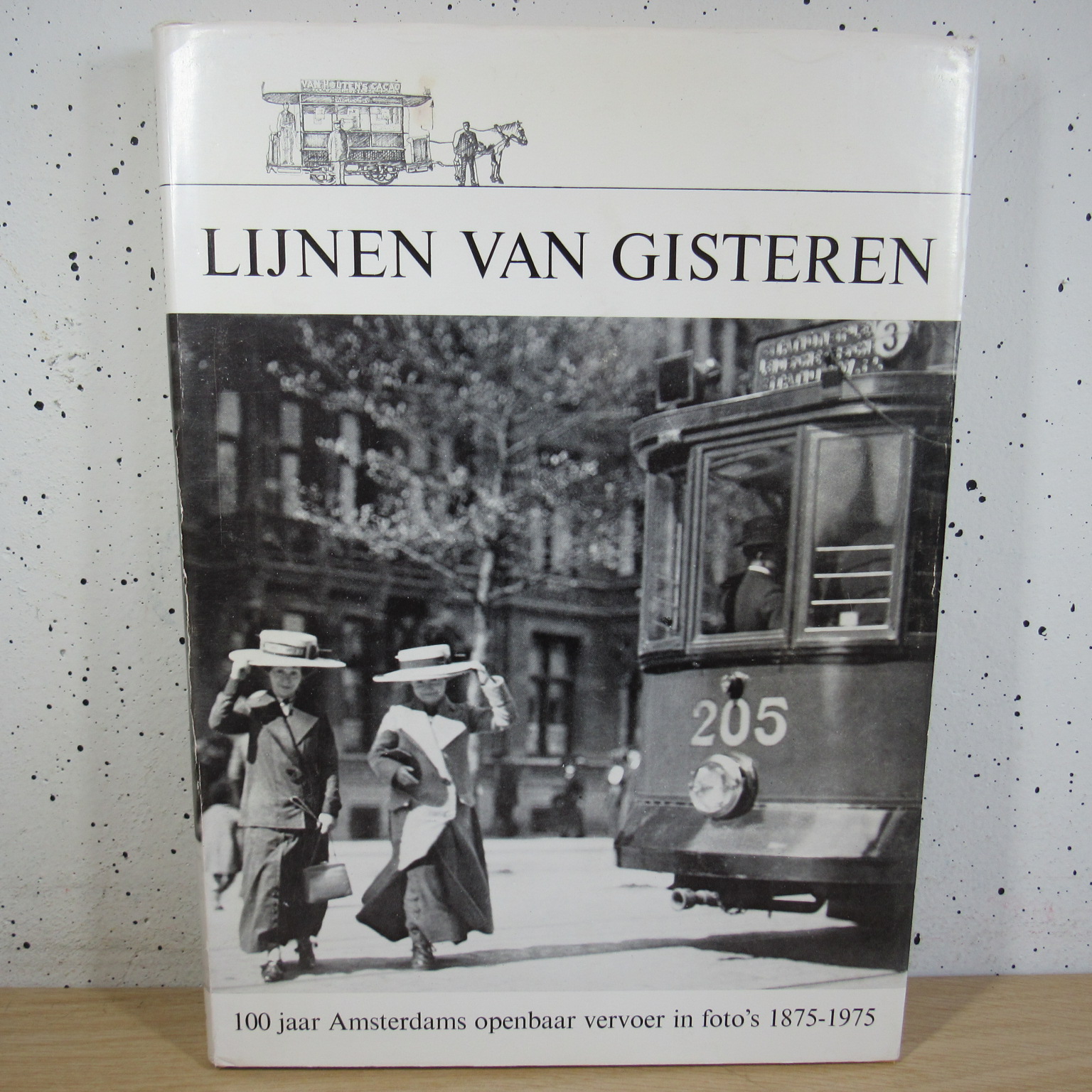 Lijnen van gisteren 100 jaar Amsterdam openbaar vervoer in foto’s 1875 – 1975 boek