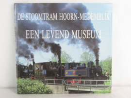 Boek De stoomtram Hoorn – Medemblik een levend museum