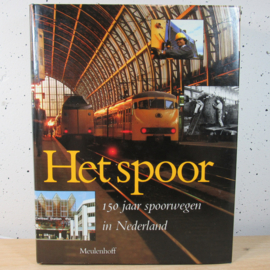 Het spoor 150 jaar spoorwegen in nederland boek