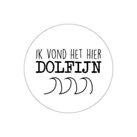 Sticker | Ik vond het hier dolfijn