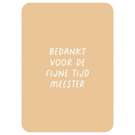 Kaart - Bedankt voor de fijne tijd meester