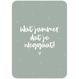 Kaart - Wat jammer dat je weggaat