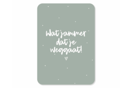 Kaart - Wat jammer dat je weggaat