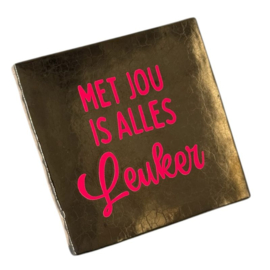 Keramische teksttegel – Met jou is alles leuker – Goud met roze