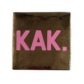 Keramische teksttegel – KAK. – Humor tegel – Cadeau