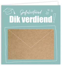 Wenskaart met envelopje: Gefeliciteerd Dik Verdiend!