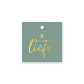 Cadeaulabel:  Zomaar iets liefs! (groen/goud)