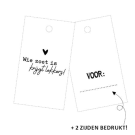 Cadeaulabel:  Wie zoet is krijgt lekkers! (2-zijdig)