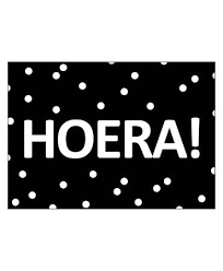 Ansichtkaart  : Hoera!  (zwart/wit)