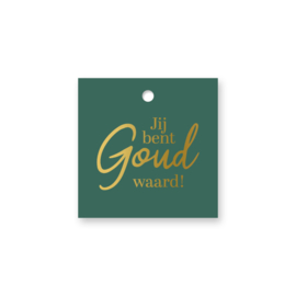 Cadeaulabel:  Jij bent goud waard! (groen/goud)