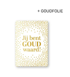 Cadeaukaart: Jij bent goud waard!