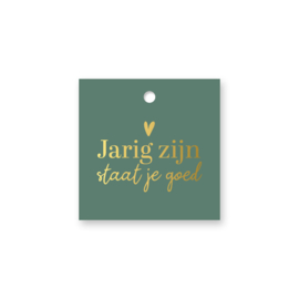 Cadeaulabel:  Jarig zijn staat je goed (groen/goud)