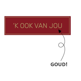 Sticker: 'k ook van jou