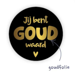 Sticker: Jij bent goud waard (goudfolie)