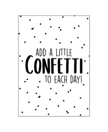Ansichtkaart  : Add a little confetti to each day!