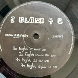 2 Black 4 U – So Right
