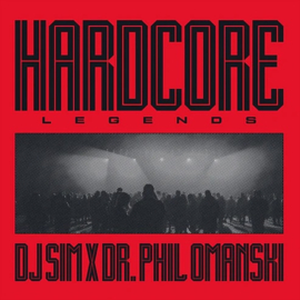 DJ SIM X DR. PHIL OMANSKI - Hardcore Legends