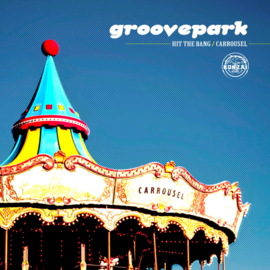 GROOVE PARK - HIT THE BANG / CARROUSEL - Blue Vinyl