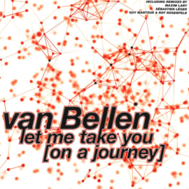 Van Bellen - Let Me Take You On A Journey