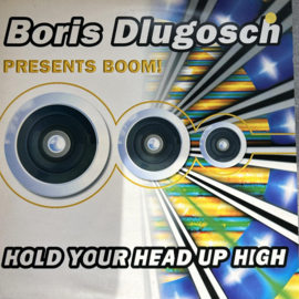 Boris Dlugosch Presents Boom! – Hold Your Head Up High