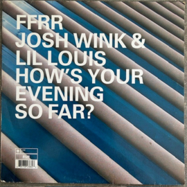 Josh Wink & Lil Louis – How's Your Evening So Far?