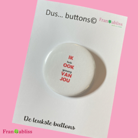 Dus…  Button - Ik Ook Van Jou