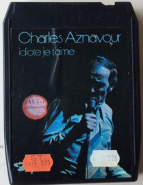 Charles Aznavour - Idiote je T´aime- Barclay  CA 80.458