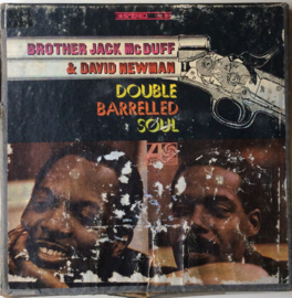 Brother Jack McDuff & David Newman – Double Barrelled Soul Brother Jack McDuff - Double Barrelled Soul album cover More images  Label: Atlantic – AL 1498, Atlantic – ALX 1498 Format: Reel-To-Reel