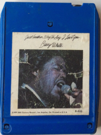 Barry White - Just an other  way to say i love you - 20th Century tapes 8-466