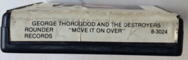 George Thorogood And The Destroyers– Move It On Over