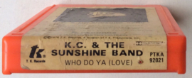 KC & The Sunshine Band – Who Do Ya (Love)  T.K. Records – PTKA 92021 8-Track Cartridge,
