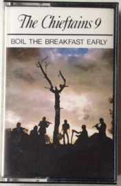 The Chieftains 9 - Boil The Breakfast Early - Ceirnini Cladag  4CC 30