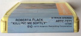 Roberta Flack – Killing Me Softly - Atlantic A8TC-7271  8-track