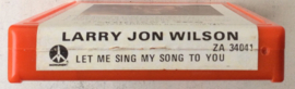 Larry Jon Wilson – Let Me Sing My Song To You - Monument ZA 34041