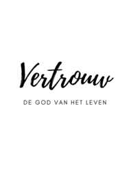 Vertrouw de God van het leven