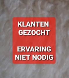 KLANTEN GEZOCHT...