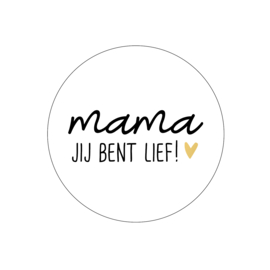 Sticker | Mama jij bent lief!