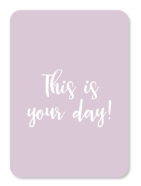 Kaart | This is your day