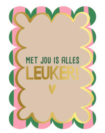 Kaart | Met jou is alles leuker!
