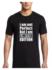 Shirt i am not Perfect But I am LIMITED EDITION