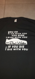 Shirt Paul Walker You Go I Go