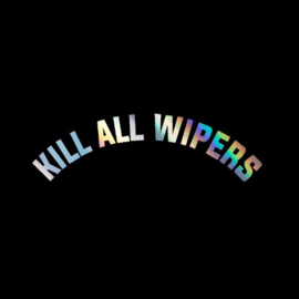 Kill All Wipers